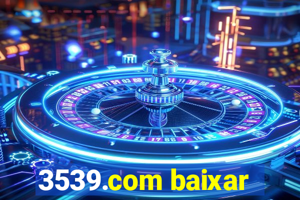 3539.com baixar